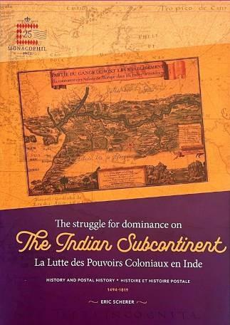 The Struggle for Dominance on the Indian Subcontinent 1494-1819 / La lutte des pouvoirs coloniaux en Inde 1494-1819